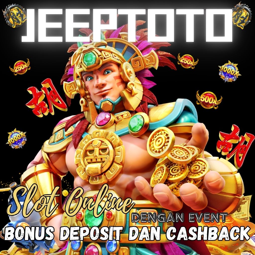 JEEPTOTO ⊚ Slot Online dengan Event Bonus Deposit dan Cashback